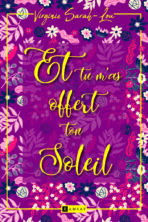 Et tu m’as offert ton soleil