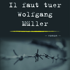 Il faut tuer Wolfgang Müller